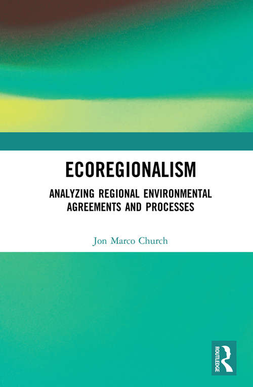 Book cover of Ecoregionalism: Analyzing Regional Environmental Agreements and Processes