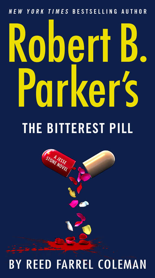 Book cover of Robert B. Parker's The Bitterest Pill (A Jesse Stone Novel #18)
