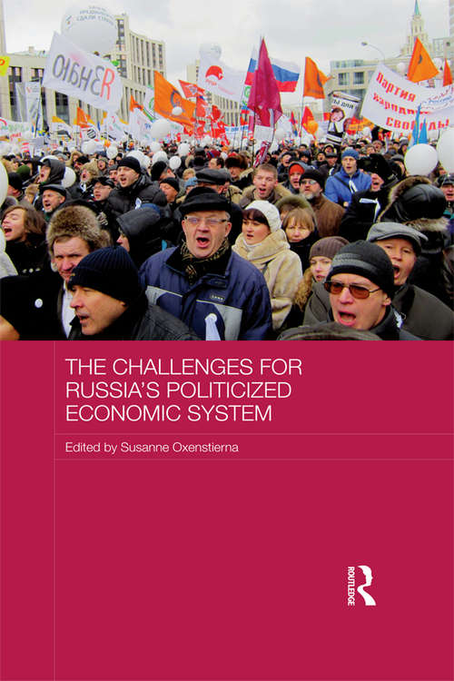Book cover of The Challenges for Russia's Politicized Economic System (Routledge Contemporary Russia and Eastern Europe Series)