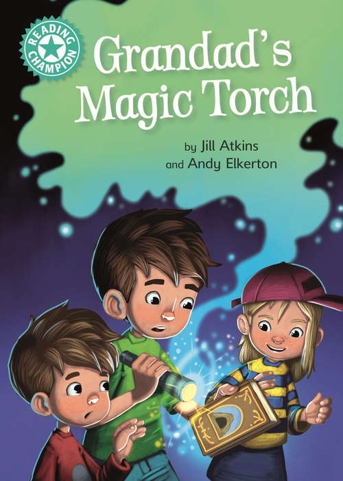Book cover of Grandad's Magic Torch: Independent Reading Turquoise 7 (Reading Champion #691)
