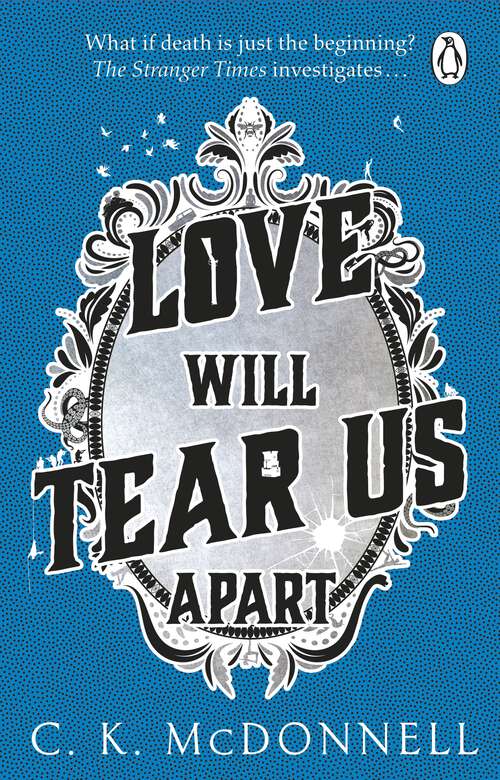 Book cover of Love Will Tear Us Apart: (The Stranger Times 3) (The Stranger Times #3)