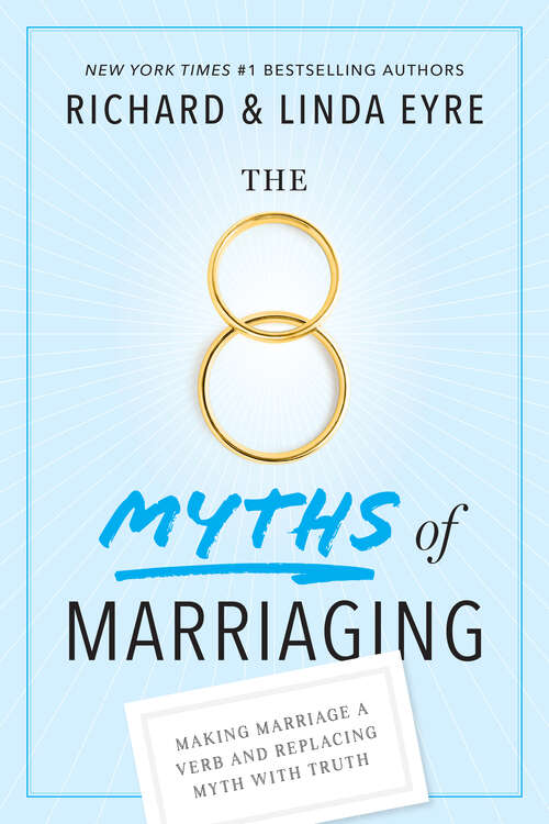 Book cover of The 8 Myths of Marriaging: Making Marriage a Verb and Replacing Myth with Truth