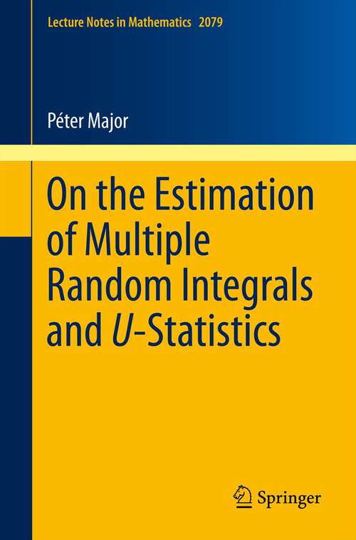 On the Estimation of Multiple Random Integrals and U-Statistics