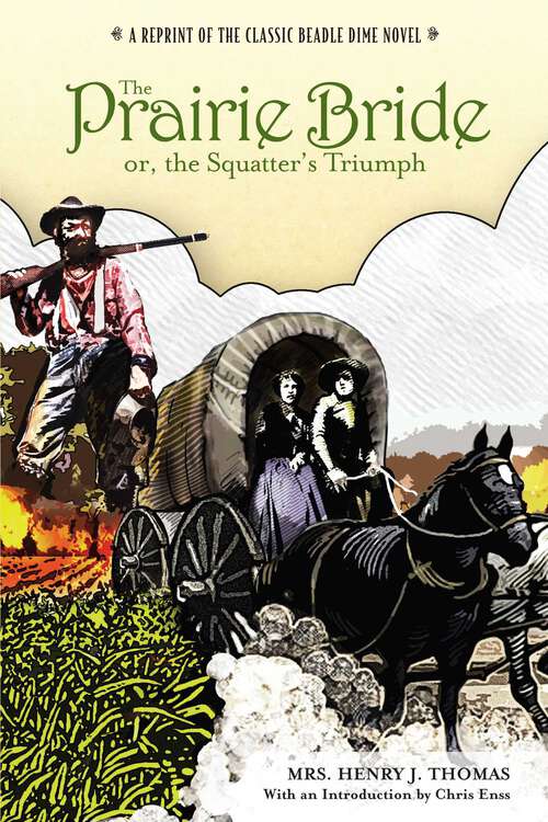Book cover of Prairie Bride; or, the Squatter's Triumph: A Reprint Of The Classic Beadle Dime Novel (1st Edition)