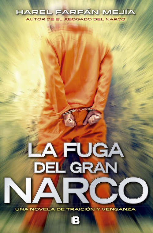 Book cover of La fuga del gran narco: Una novela de traición y venganza