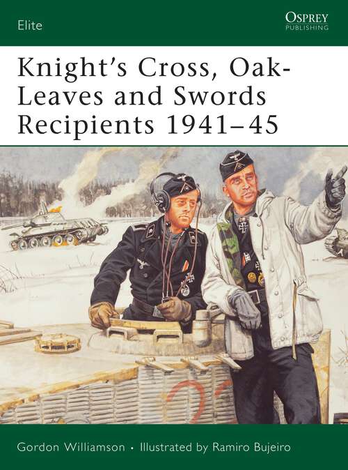 Book cover of Knight's Cross, Oak-Leaves and Swords Recipients 1941-45
