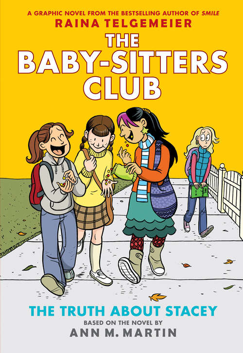 Book cover of The Truth About Stacey: Full-Color Edition (The Baby-Sitters Club Graphix)
