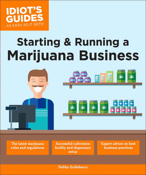 Book cover of Starting & Running a Marijuana Business (Idiot's Guides)
