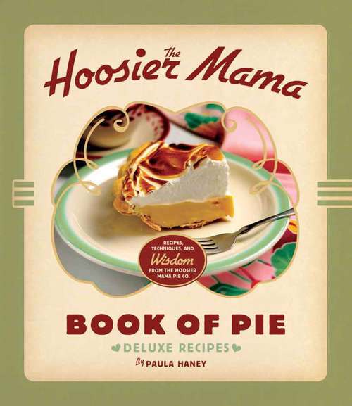Book cover of The Hoosier Mama Book of Pie: Deluxe Recipes