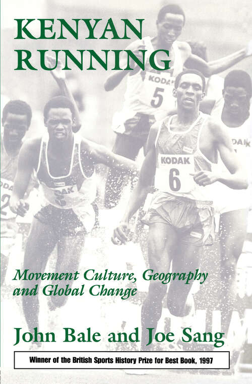 Kenyan Running: Movement Culture, Geography and Global Change