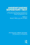 Understanding Expository Text: A Theoretical and Practical Handbook for Analyzing Explanatory Text (Psychology Library Editions: Psychology of Reading #1)