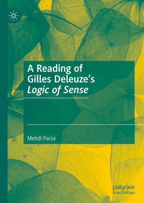 Book cover of A Reading of Gilles Deleuze’s Logic of Sense (1st ed. 2023)
