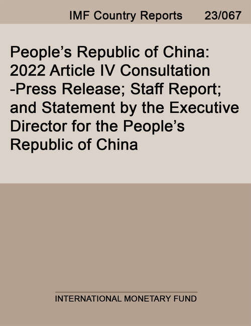 Book cover of People’s Republic of China: 2022 Article IV Consultation-Press Release; Staff Report; and Statement by the Executive Director for the People’s Republic of China
