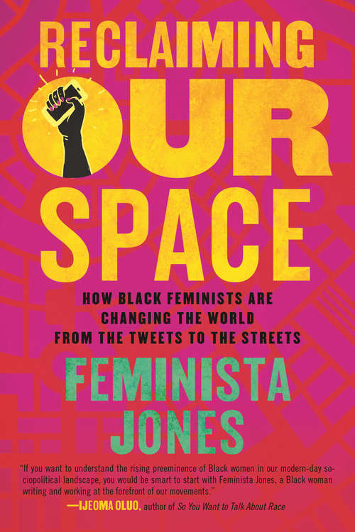 Book cover of Reclaiming Our Space: How Black Feminists Are Changing the World from the Tweets to the Streets (Blood Blockade Battlefront)