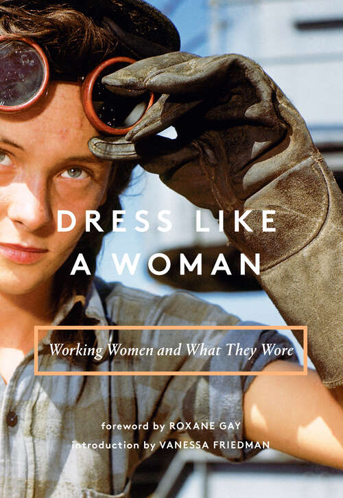 Book cover of Dress Like a Woman: Working Women and What They Wore