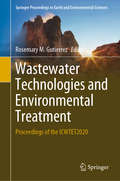 Wastewater Technologies and Environmental Treatment: Proceedings of the ICWTET2020 (Springer Proceedings in Earth and Environmental Sciences)