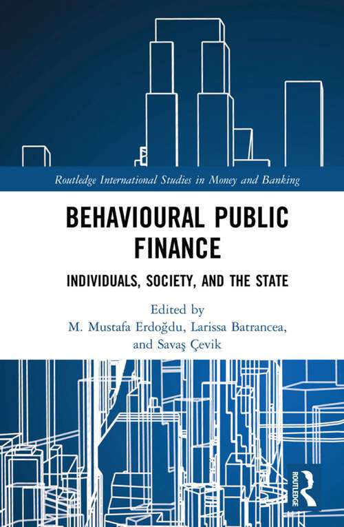 Book cover of Behavioural Public Finance: Individuals, Society, and the State (1) (Routledge International Studies in Money and Banking)
