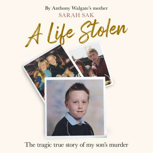 A Life Stolen: The Tragic True Story of My Son's Murder