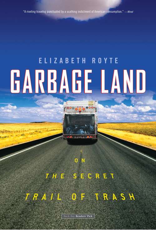 Book cover of Garbage Land: On the Secret Trail of Trash