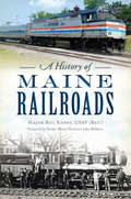 A History of Maine Railroads (Transportation)
