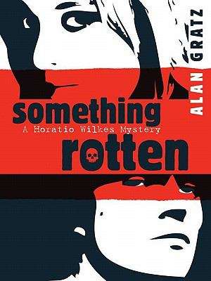 Book cover of Something Rotten (Horatio Wilkes Mystery #1)