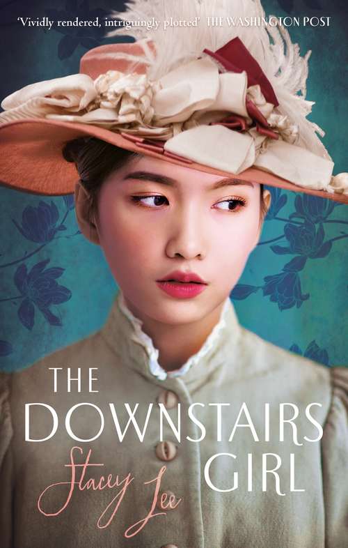 The Downstairs Girl: a New York Times bestselling, must-read novel of a young Chinese girl in segregated 1890s Atlanta