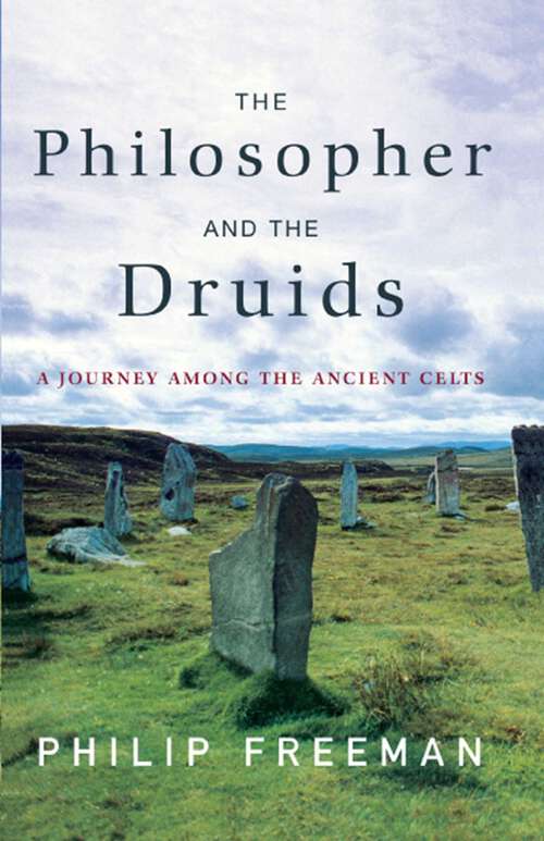 Book cover of The Philosopher and the Druids: A Journey Among the Ancient Celts
