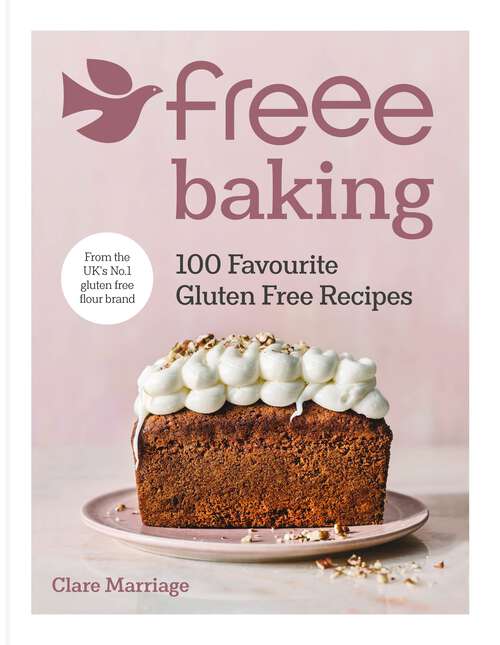 Book cover of Freee Baking: 100 gluten free recipes from the UK's #1 gluten free flour brand