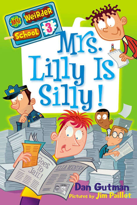 Book cover of Mrs. Lilly Is Silly! (My Weirder School #3)
