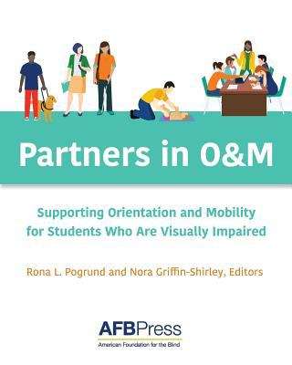 Partners in O&M: Supporting Orientation and Mobility for Students Who Are Visually Impaired