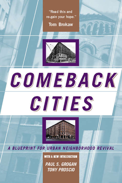 Comeback Cities: A Blueprint For Urban Neighborhood Revival