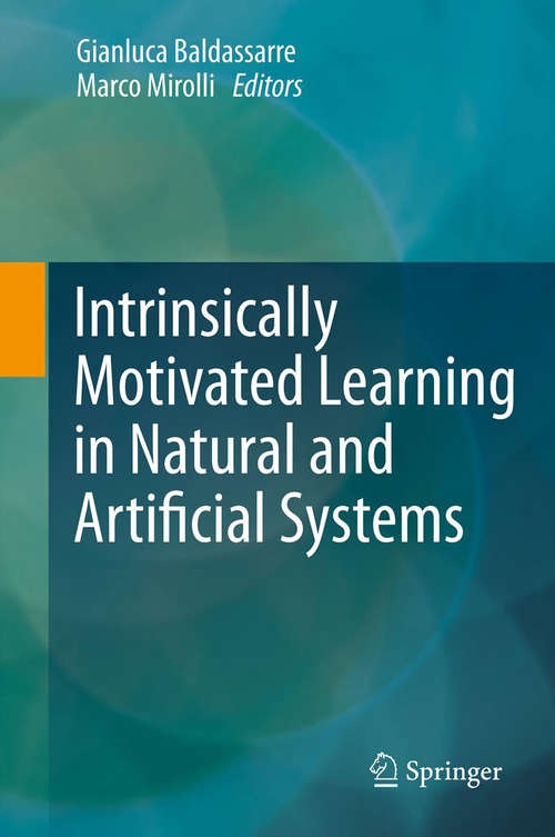 Book cover of Intrinsically Motivated Learning in Natural and Artificial Systems (2013)