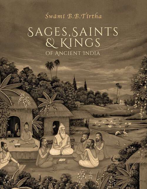Book cover of Sages, Saints & Kings of Ancient India