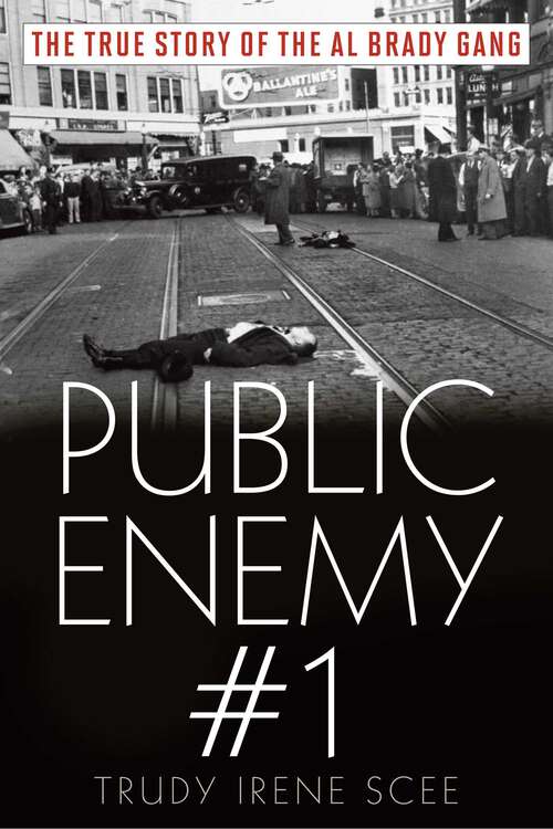 Book cover of Public Enemy Number One: The True Story of the Brady Gang