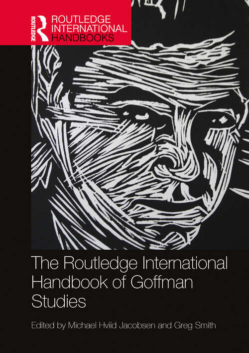 Book cover of The Routledge International Handbook of Goffman Studies (Routledge International Handbooks)