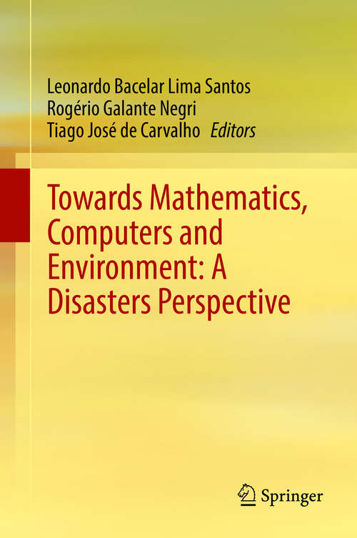Book cover of Towards Mathematics, Computers and Environment: A Disasters Perspective (1st ed. 2019)