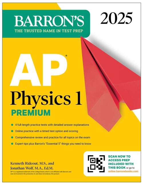 Book cover of AP Physics 1 Premium, 2025: Prep Book with 4 Practice Tests + Comprehensive Review + Online Practice (Barron's AP Prep)
