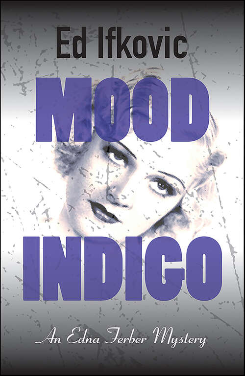 Book cover of Mood Indigo: An Edna Ferber Mystery (16pt Large Print Edition) (Edna Ferber Mysteries #9)