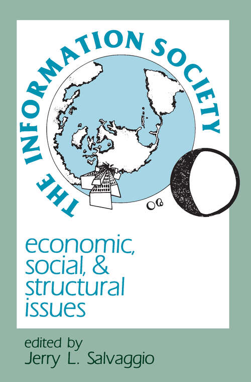 Book cover of The Information Society: Economic, Social, and Structural Issues (Routledge Communication Series)