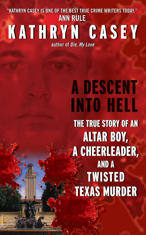 Book cover of A Descent Into Hell: The True Story of an Altar Boy, a Cheerleader, and a Twisted Texas Murder