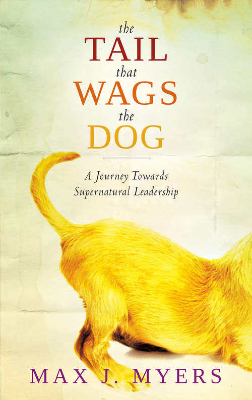 The Tail That Wags The Dog: A Journey Towards Supernatural Leadership