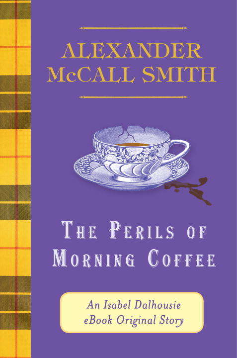 The Perils of Morning Coffee (Isabel Dalhousie #9)