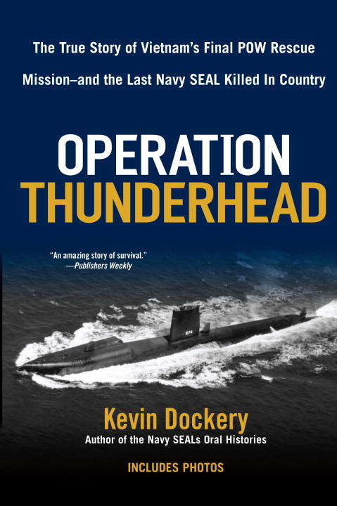Book cover of Operation Thunderhead: The True Story of Vietnam's Final POW Rescue Mission--and the last Navy Seal Kil led in Country