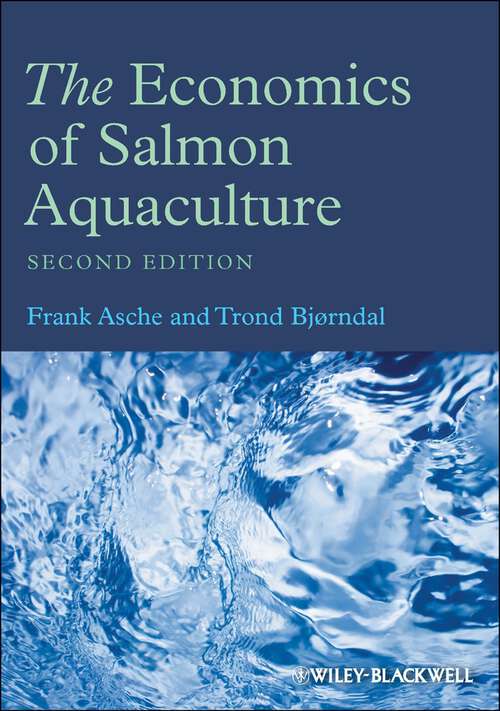 Book cover of The Economics of Salmon Aquaculture (2) (Fishing News Books #10)