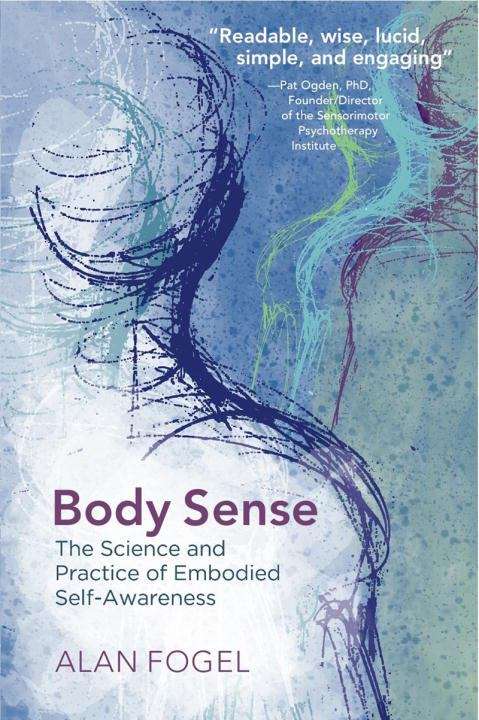 Book cover of Body Sense: The Science and Practice of Embodied Self-Awareness
