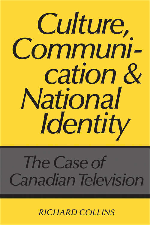 Book cover of Culture, Communication and National Identity: The Case of Canadian Television