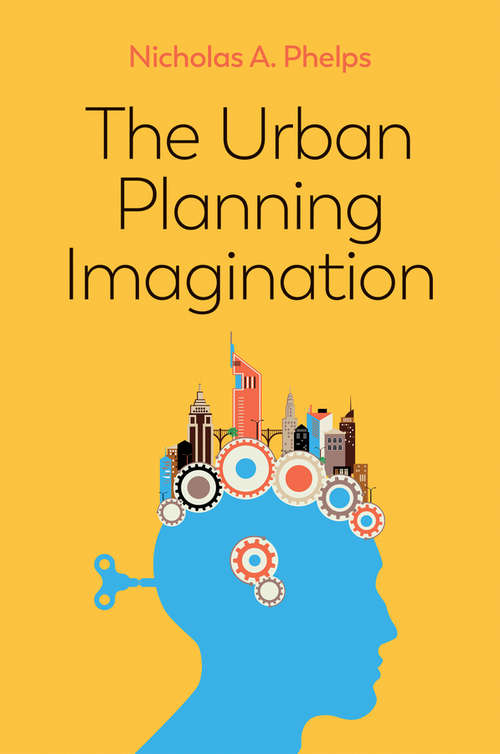 Book cover of The Urban Planning Imagination: A Critical International Introduction
