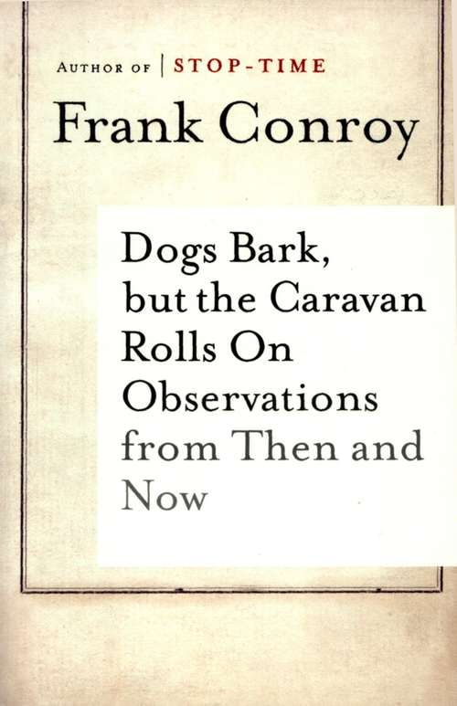Book cover of Dogs Bark, but the Caravan Rolls On: Observations Then and Now
