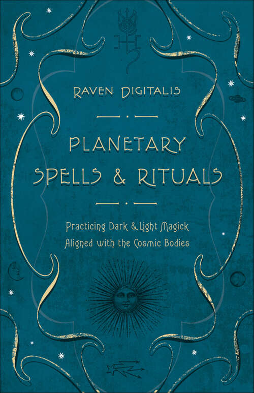 Book cover of Planetary Spells & Rituals: Practicing Dark & Light Magick Aligned with the Cosmic Bodies