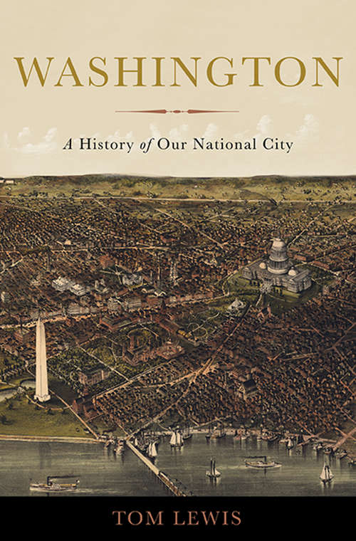 Book cover of Washington: A History of Our National City